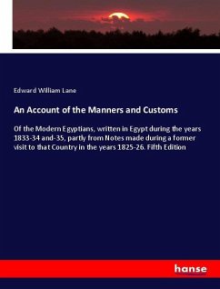 An Account of the Manners and Customs - Lane, Edward W.