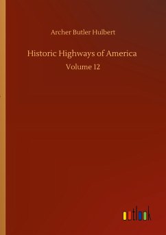 Historic Highways of America - Hulbert, Archer Butler