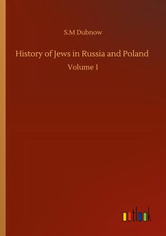 History of Jews in Russia and Poland - Dubnow, S. M