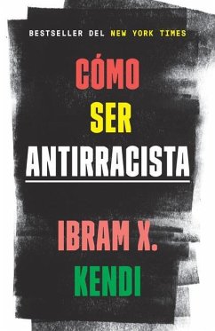 Cómo Ser Antirracista / How to Be an Antiracist - Kendi, Ibram X.