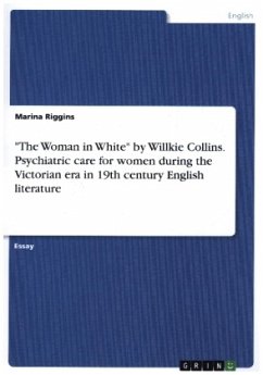 &quote;The Woman in White&quote; by Willkie Collins. Psychiatric care for women during the Victorian era in 19th century English literature