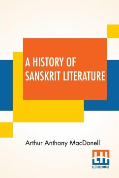 A History Of Sanskrit Literature - Macdonell, Arthur Anthony