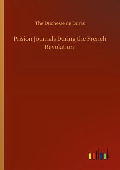 Prision Journals During the French Revolution - The Duchesse de Duras