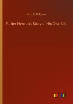 Father Henson's Story of His Own Life - Stowe, H. B