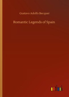 Romantic Legends of Spain - Becquer, Gustavo Adolfo