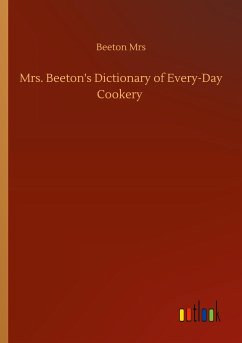 Mrs. Beeton's Dictionary of Every-Day Cookery - Mrs, Beeton