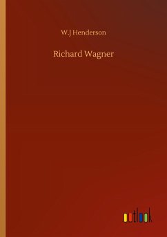 Richard Wagner - Henderson, W. J