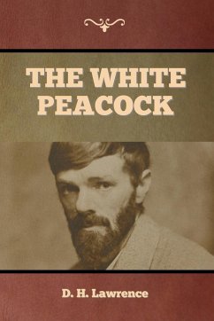 The White Peacock - Lawrence, D. H.