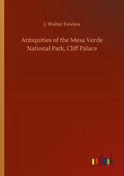 Antiquities of the Mesa Verde National Park, Cliff Palace - Fewkes, J. Walter