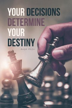 Your Decisions Determine Your Destiny - Phifer, Ralph