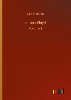 Aurora Floyd - Braddon, M. E