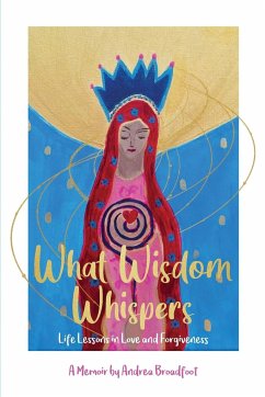 What Wisdom Whispers - Broadfoot, Andrea