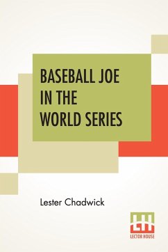 Baseball Joe In The World Series - Chadwick, Lester