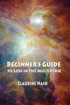 Beginner's Guide to Loss in the Multiverse - Nash, Claudine