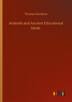 Aristotle and Ancient Educational Ideals - Davidson, Thomas