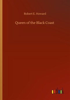 Queen of the Black Coast - Howard, Robert E.