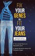 Fix Your Genes to Fit Your Jeans - Bild 1