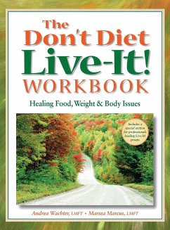 The Don't Diet, Live-It! Workbook - Wachter, Andrea; Marcus, Marsea