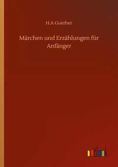 Märchen und Erzählungen für Anfänger - Guerber, H. A
