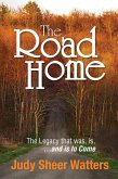 The Road Home:The Legacy that was, is, and is to Come (eBook, ePUB)