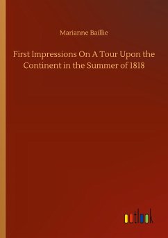 First Impressions On A Tour Upon the Continent in the Summer of 1818