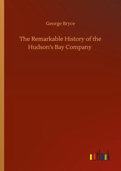 The Remarkable History of the Hudson's Bay Company