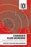 Canada's Fluid Borders: Trade, Investment, Travel, Migration