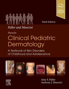 Paller and Mancini - Hurwitz Clinical Pediatric Dermatology - Paller, Amy S, MD (Walter J. Hamlin Professor and Chair of Dermatolo; Mancini, Anthony J. (Professor of Pediatrics and Dermatology, Northw