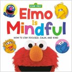 Elmo Is Mindful (Sesame Street): How to Stay Focused, Calm, and Kind