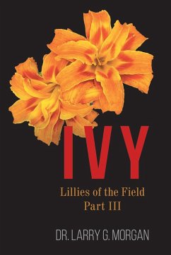 IVY Lillies of the Field - Morgan, Larry G.