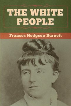 The White People - Burnett, Frances Hodgson