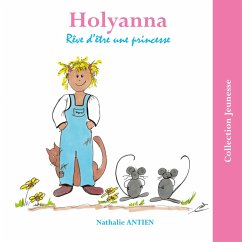 Holyanna rêve d'être une princesse - Antien, Nathalie