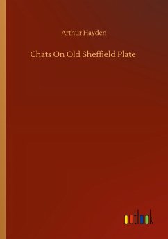 Chats On Old Sheffield Plate - Hayden, Arthur