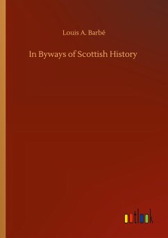 In Byways of Scottish History - Barbé, Louis A.