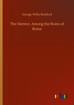 The Mentor, Among the Ruins of Rome - Botsford, George Willis