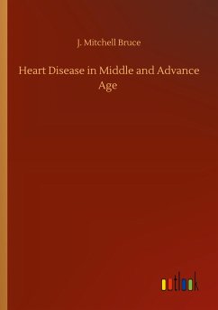 Heart Disease in Middle and Advance Age - Bruce, J. Mitchell