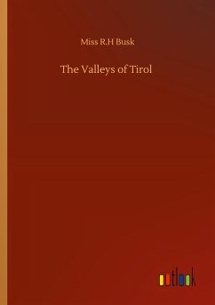 The Valleys of Tirol - Busk, Miss R. H