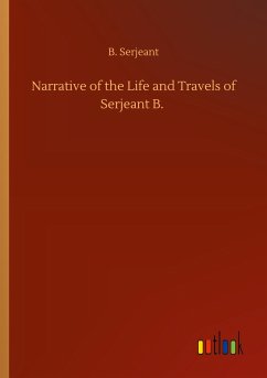 Narrative of the Life and Travels of Serjeant B.