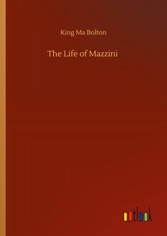 The Life of Mazzini - Bolton, King Ma