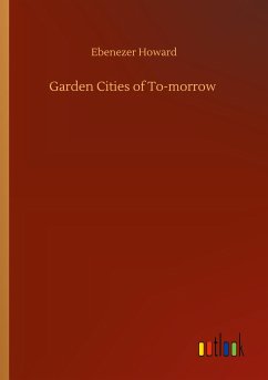 Garden Cities of To-morrow - Howard, Ebenezer