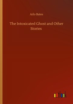 The Intoxicated Ghost and Other Stories - Bates, Arlo
