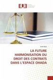 LA FUTURE HARMONISATION DU DROIT DES CONTRATS DANS L¿ESPACE OHADA LA FUTURE HARMONISATION DU DROIT DES CONTRATS DANS L¿ESPACE OHADA