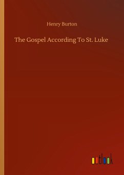 The Gospel According To St. Luke - Burton, Henry