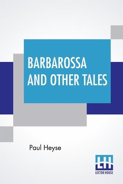 Barbarossa And Other Tales - Heyse, Paul