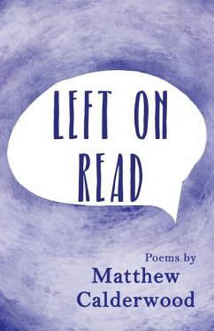 Left on Read: Poems by Matthew Calderwood - Calderwood, Matthew