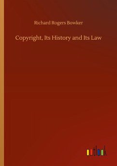 Copyright, Its History and Its Law