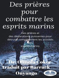 Des Prières Pour Combattre Les Esprits Marins (eBook, ePUB) - Coker, Dr. Olusola