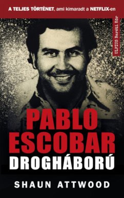 Pablo Escobar drogháború (eBook, ePUB) - Attwood, Shaun