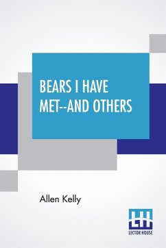 Bears I Have Met--And Others - Kelly, Allen