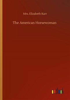 The American Horsewoman - Karr, Elizabeth